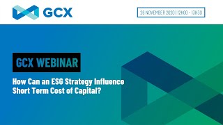 GCX Webinar: How Can an ESG Strategy Influence Short Term Cost of Capital?