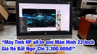 “Máy Tính HP All in One- Màn Hình 22 Inch,Giá Rẻ Bất Ngờ Chỉ 3tr3 cấu hình mạnh mẽ ☎️0834563852