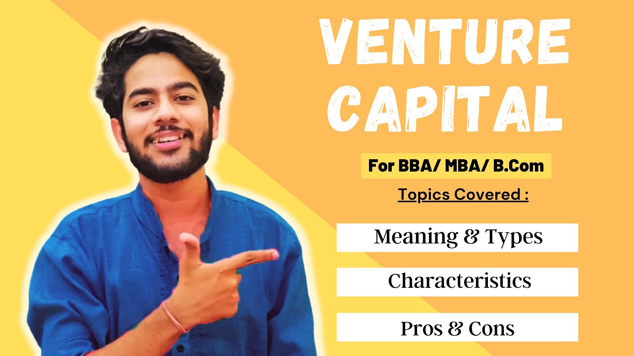 Venture Capital - Meaning , Types , Characteristics , Advantages ...