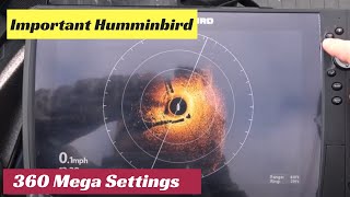 Important Humminbird 360 Mega settings