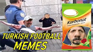 TURKISH FOOTBALL MEMES