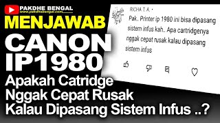 Printer Lebih Awet Di Infus Atau Refill Manual | Canon IP1980 Apa Bisa Di Pasang Infus