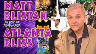 Interview: Matt Blistan aka Atlanta Bliss