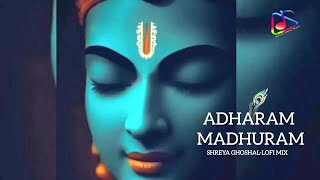Adharam Madhuram (Slow + Reverb) | Krishna Bhajan | Bhakti Song | Bhajan Song | Madhurashtakam Lofi