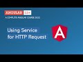Using Service for HTTP Request | Angular HTTP | Angular 13+