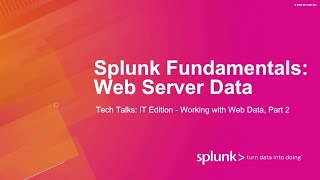 Splunk Fundamentals: Working with Web Data Part 2