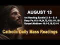 Catholic Daily Mass Readings for today I Tuesday August 13 2024