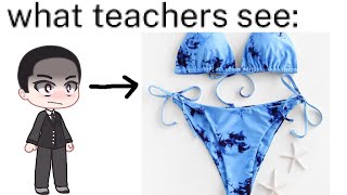 What Students See VS What Teachers See