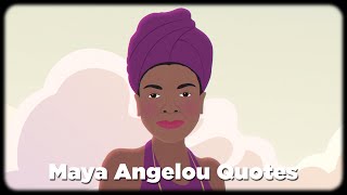 Maya Angelou Quotes | Short Bio + 5 Animated Quotes