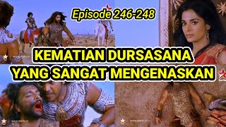 KEMATIAN DURSASANA YANG SANGAT MENGENASKAN // Eps 246 - 248