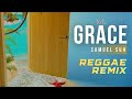 Grace - Reggae Remix - Samuel Suh | KennyMuziq