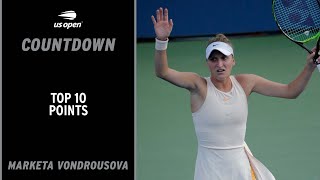 Marketa Vondrousova | Top 10 Points | US Open