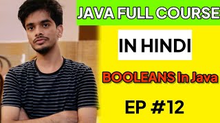 Booleans In Java | Java Booleans Explained In Hindi | Java Tutorial For Beginners | #12