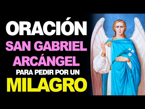 Oración Al Arcángel San Gabriel Para Pedir Por Un Milagro Fieles A Dios