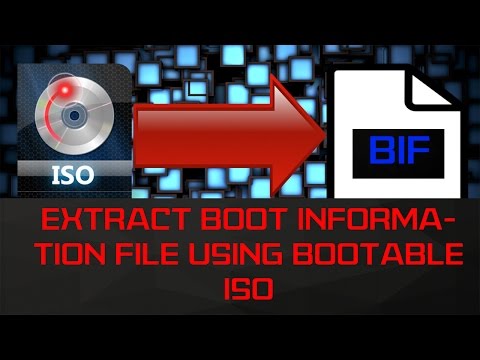How To Extract The Boot Information File(.bif) From A Bootable iso ? How To Extract The Boot Information File(.bif) From A Bootable iso ?