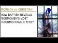 How Baptism Reveals Mormonism's Most Insurmountable Tenet