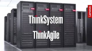 Lenovo ThinkSystem and ThinkAgile Data Center Solutions