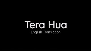 Tera Hua - English Translation | Arijit Singh, Riya Duggal, Kunaal Vermaa, Akull | Cash
