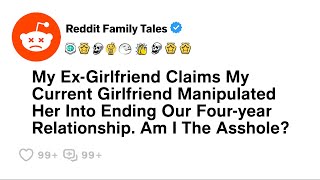 My Ex-GF Told Me My Current GF Sabotaged Our Relationship....- Best Reddit.