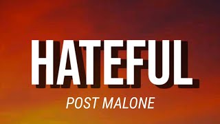 POST MALONE - HATEFUL | LYRICS