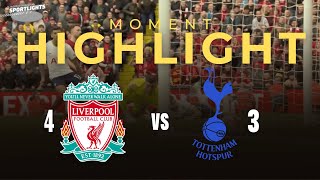 Liverpool 4-3 Tottenham Hotspur | MOMENT HIGHLIGHTS