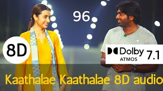Kaathalae Kaathalae - 96 | 8D AUDIO | Tamil 8D songs | tamil dolby atmos songs | TN Play