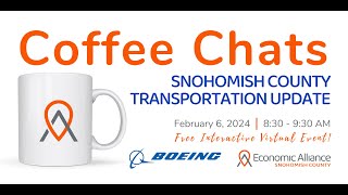 Coffee Chats, February 6, 2024 - Snohomish County Transportation Update