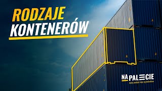 Rodzaje kontenerów w transporcie intermodalnym. Znasz je wszystkie?