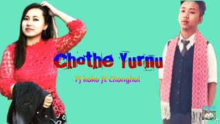 Chothe Yurnu || Chothe Song || Official Lyric Video