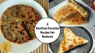 3 Stuffed Paratha Recipe For Sehri | Ramzan Special Paratha recipe | Ramzan Sehri special Parathas