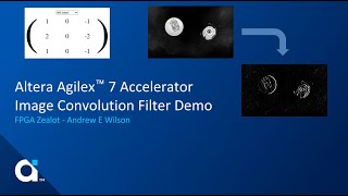 Altera Agilex 7 Accelerator Image Convolution Filter Demo #IntelAmbassador