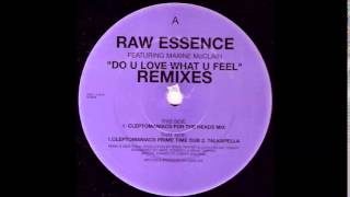 Raw Essence - Do U Love What U Feel (Cleptomaniacs Prime Time Dub) (2001)