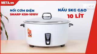 Sharp KSH-1010V (KSH-D1010V): Nồi cơm điện công nghiệp 10 lít, nấu cơm nhanh giữ ấm 5 giờ  | META.vn