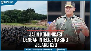 Sat set, Jenderal Andika Perkasa Jalin Komunikasi dengan Intelijen Asing Jelang G20