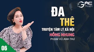 ĐỌC TRUYỆN ĐÊM KHUYA: ĐA THÊ - [TẬP 6] - NGHE 5 PHÚT NGỦ NGON