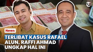 Namanya Terseret, Raffi Ahmad Buka Suara terkait Kasus Pencucian Uang Kasus Rafael Alun