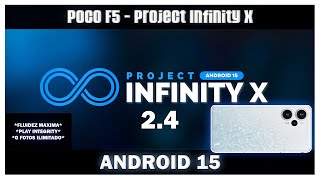 Poco F5 - Project Infinity X 2.4 Android ! ROM COMPLETISIMA ! FPS MAX Y MAS !