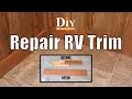 Fake Wood In RV Repair / How to Repair RV Cabinet Wood Trim