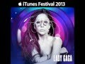 Lady GaGa - iTunes Festival: London 2013