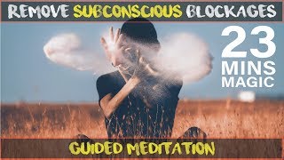 Guided Meditation: Release Subconscious Blockages and Clear Negativity | INSTANT RESULTS!!