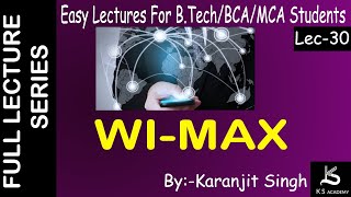 WIMAX | B tech | Wireless Communication | Lect 30