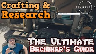 The Ultimate Beginner's Guide to Crafting \u0026 Research In Starfield