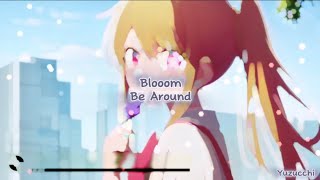 Nightcore - Be Around (Blooom)