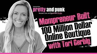 Tori Gerbig How This Mompreneur Built a 100 Million Dollar Online Boutique From Scratch