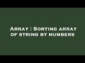 Array : Sorting array of string by numbers