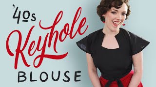 Sewing a 1940s Keyhole Blouse! | Capsule Collection Series | Ep. 1