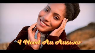 I Need An Answer -Official Music Video