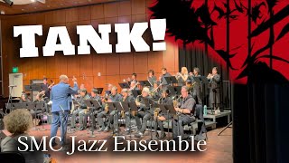 Tank! // SMC Jazz Ensemble