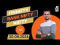 FINNIFTY, BANKNIFTY & NIFTY LIVE 30.09.2024