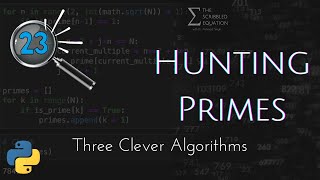 Three Clever Algorithms to Find Primes Numbers (Feat. Live Coding in Python!)